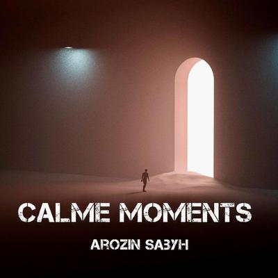 Calme Moments By Arozin Sabyh's cover