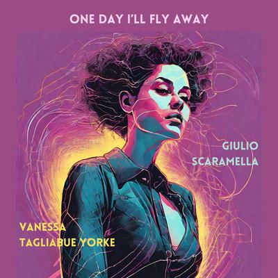 One day I'll fly away By Vanessa Tagliabue Yorke, Giulio Scaramella's cover