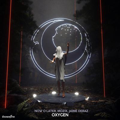 Oxygen (feat. Jaime Deraz) By Now O Later, Mozix, Jaime Deraz's cover