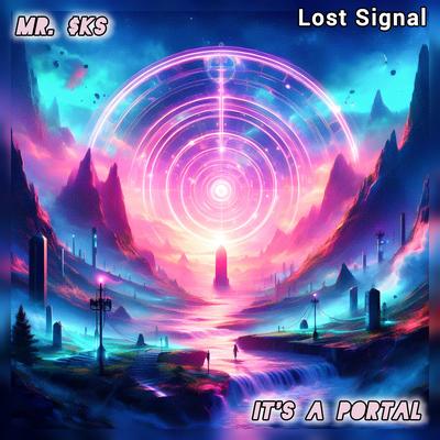 It's a Portal (Lost Signal) By MR. $KS's cover