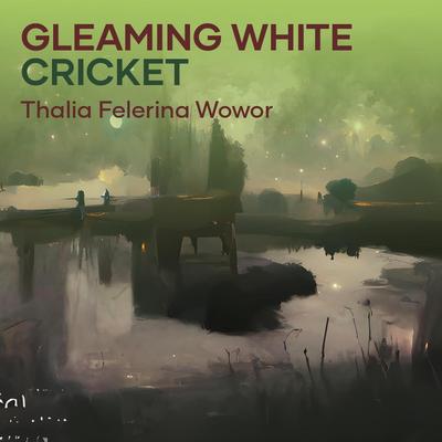 Gleaming White Cricket's cover