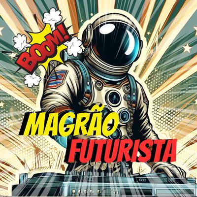 Magrão Futurista By Ike Sobera's cover