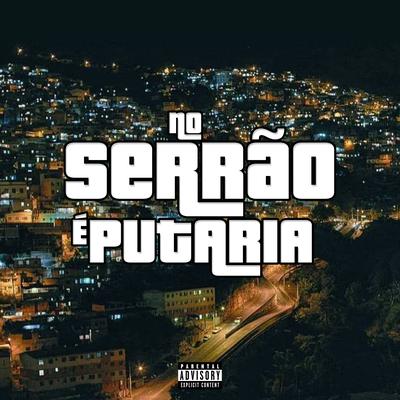 No Serrão É Putaria By Dj Vinicin do Concordia, MC LORIN DA ZL, MC Neguin NF's cover