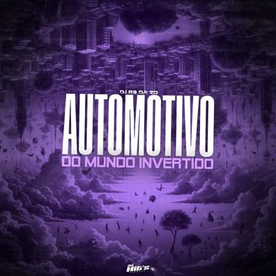 Automotivo do Mundo Invertido By DJ R9 DA ZO's cover