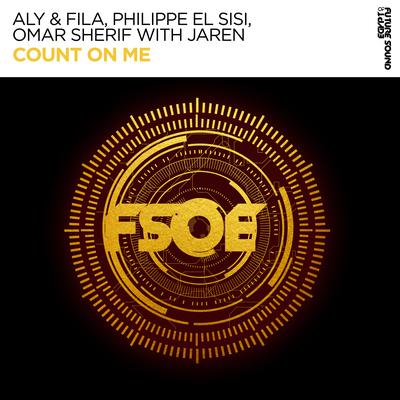 Count On Me By Aly & Fila, Philippe El Sisi, Omar Sherif, Jaren's cover