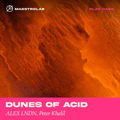 Dunes of Acid By ALEX LNDN, Peter Khalil's cover