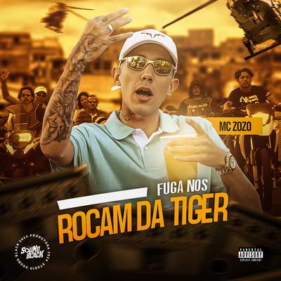 Fuga nos Rocam da Tiger By Mc Zozo's cover