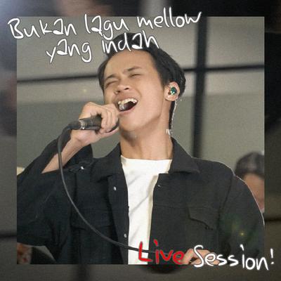 Bukan Lagu Mellow Yang Indah (Live Session)'s cover