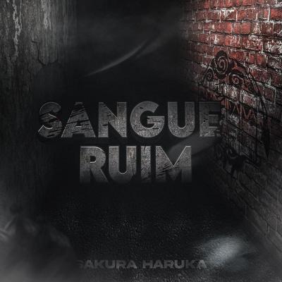 Sangue Ruim (Sakura Haruka)'s cover