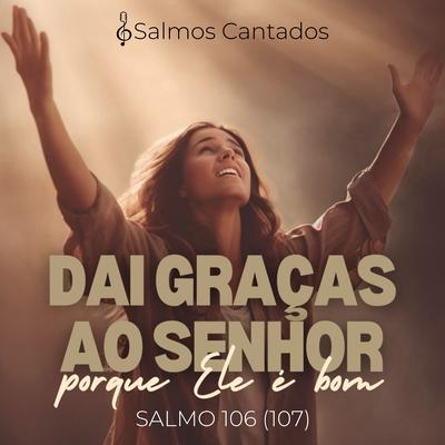 Salmo 106 (107) - Dai Graças ao Senhor, Porque Ele É Bom's cover