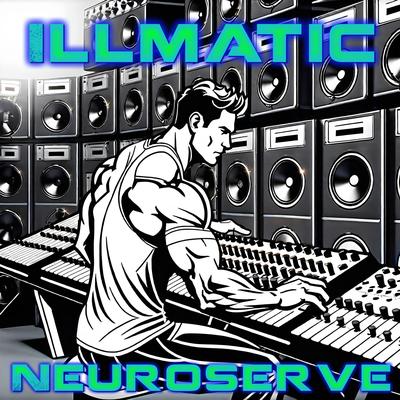 Illmatic By Neuroserve's cover