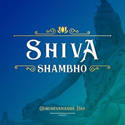 Shiva Shambho By Gurusevananda Das's cover