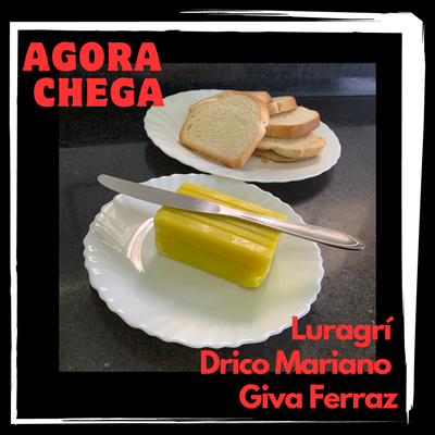 Agora Chega By Luragrí, Drico Mariano, Giva Ferraz's cover