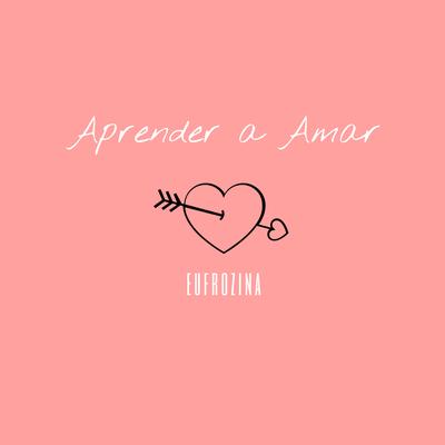 Aprender a Amar (Speed Up) By Eufrozina's cover