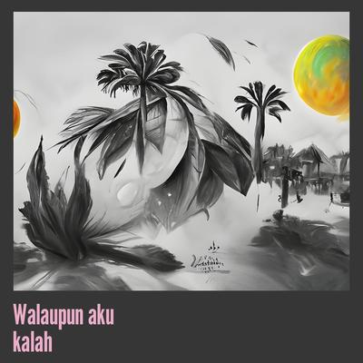 Walaupun aku kalah's cover