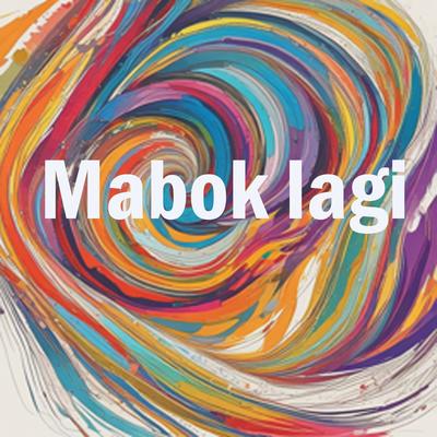 Mabok Lagi's cover