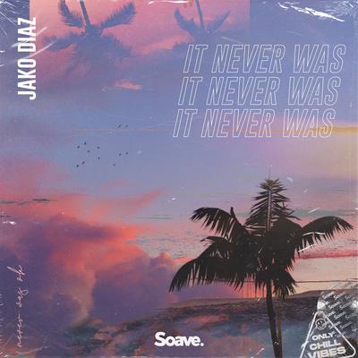 It Never Was By Jako Diaz's cover