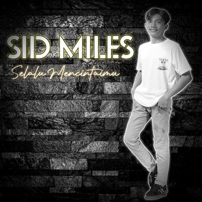 Selalu Mencintaimu By SID MILES's cover