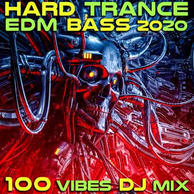 Hard Trance EDM Bass 2020 100 Vibes (2Hr Psychedelic Trance DJ Mix) By DoctorSpook, GoaDoc's cover