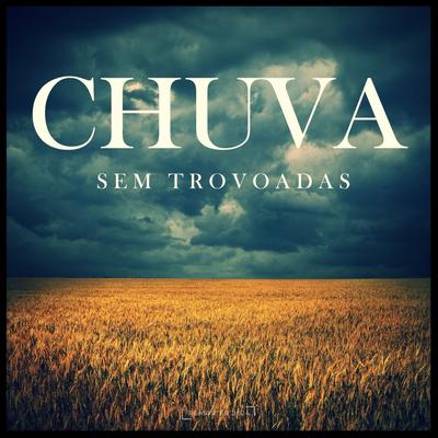 Chuva Sem Trovoadas, Parte 19 (2024 Remaster) By Sons da Natureza Projeto ECO Brasil's cover