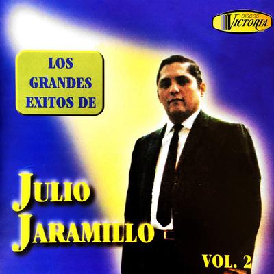 Los Grandes Éxitos de Julio Jaramillo, Vol. 2's cover