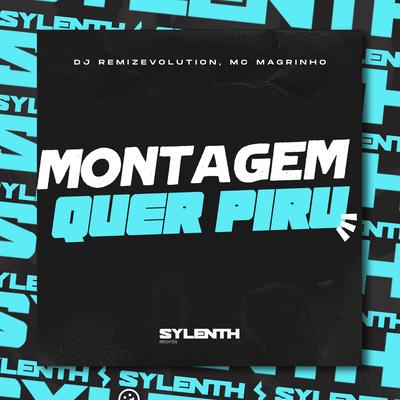 Montagem Quer Piru By DJ REMIZEVOLUTION, Mc Magrinho's cover