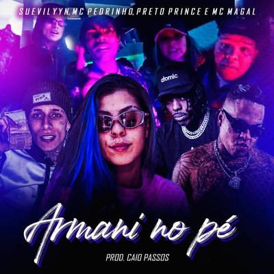 Armani no Pé By Suevilyyn, Mc Pedrinho, Mc Magal, Preto Prince, Caio Passos's cover