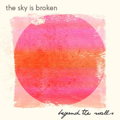 The Sky Is Broken's cover