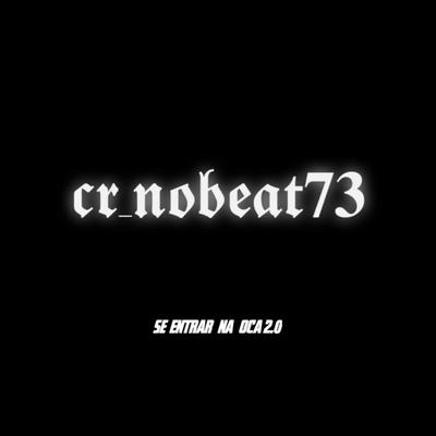 Se Entrar na Oca 2.0 (feat. Mc RF) (feat. Mc RF) By CR NO BEAT73, Mc Rf's cover