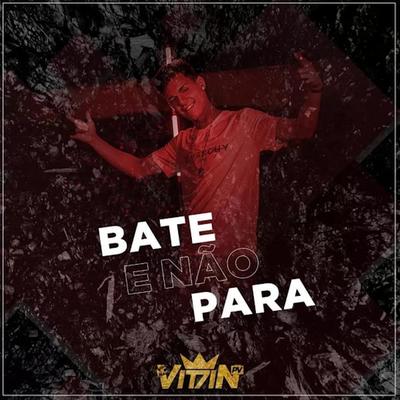 Bate e Não Para By Mc Vittin PV's cover
