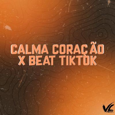 Calma Coração X Beat TikTok By MENOR BL7, Menor VN's cover