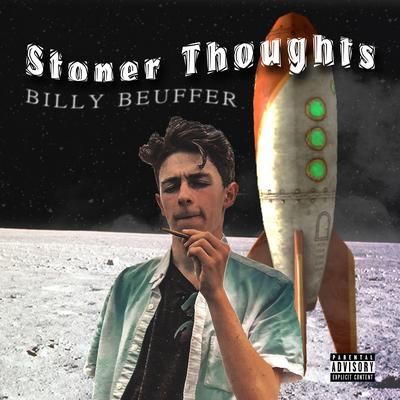Stoner Thoughts By Billy Bueffer's cover