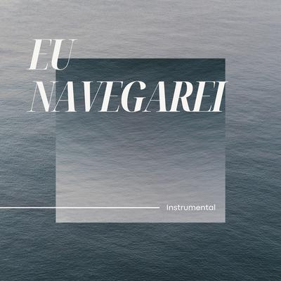 Eu Navegarei - Instrumental By Raphael Santos's cover