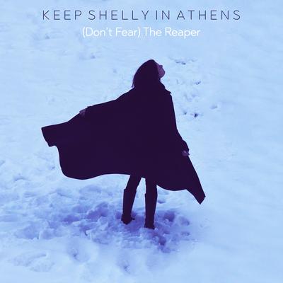 (Don't Fear) the Reaper By Keep Shelly in Athens's cover