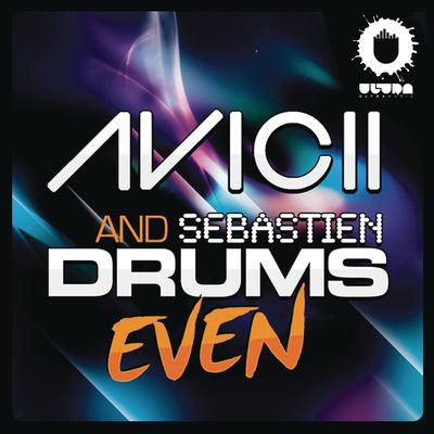 Even (Angger Dimas Remix) By Avicii, Sebastien Drums, Angger Dimas's cover