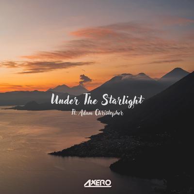 Under The Starlight (feat. Adam Christopher) By Axero, Adam Christopher's cover