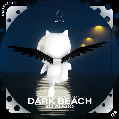 Dark Beach - 8D Audio By (((()))), surround., Tazzy's cover