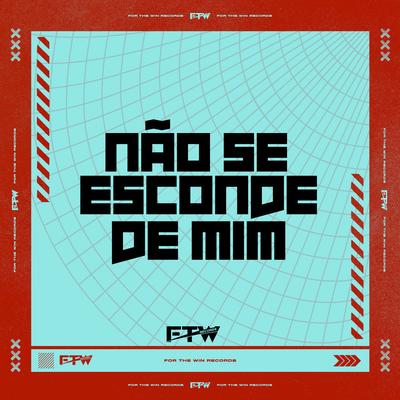 Não Se Esconde de Mim (feat. Mc L3) (feat. Mc L3) By DJ DOZIN, Mc Delux, FTW RECORDS, Mc L3's cover