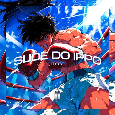 SLIDE DO IPPO By FR3ST's cover