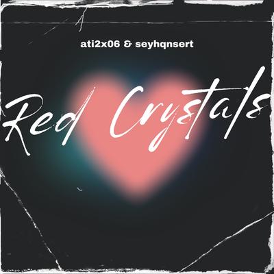 Red Crystals By ati2x06, seyhqnsert's cover