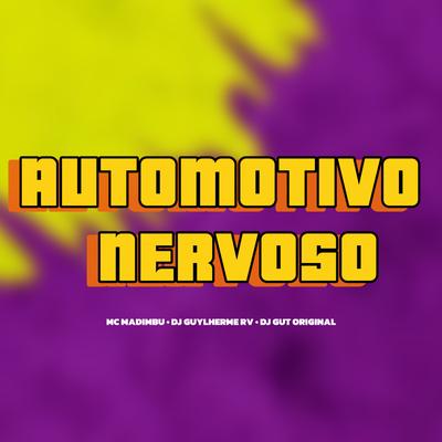 Automotivo Nervoso By Mc Madimbu, DJ Guylherme RV, DJ GUT-ORIGINAL's cover