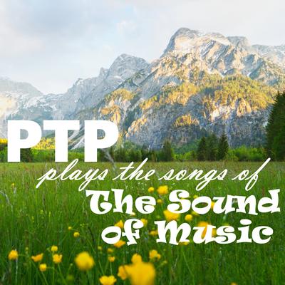 PTP Plays the Songs of The Sound of Music (Instrumental)'s cover