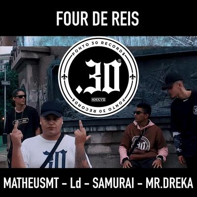 Four de Reis By Ponto 30, Matheus MT, Mr. Dreka, LD, Samurai MC's cover