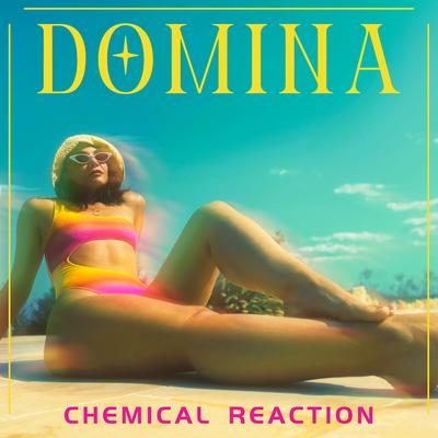Chemical Reaction By Domina's cover