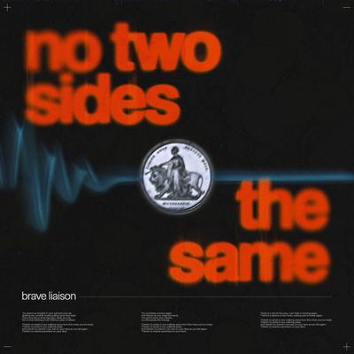 No Two Sides The Same By Brave Liaison's cover