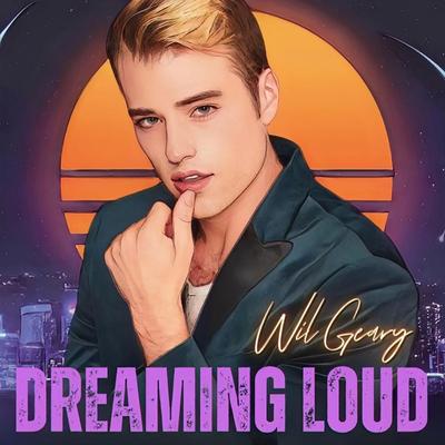 Dreaming Loud By Wil Geary's cover