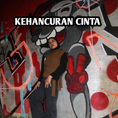 Kehancuran Cinta's cover