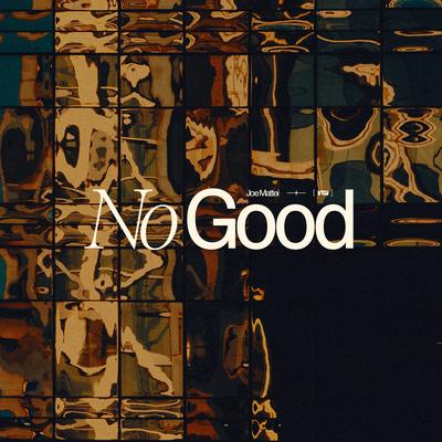 No Good By Joe Mattei's cover