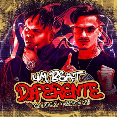 Um Beat Diferente By Ronny Dj, Mc Delux's cover