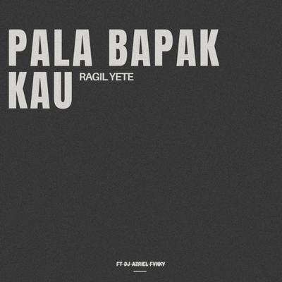 Pala Bapak Kau's cover